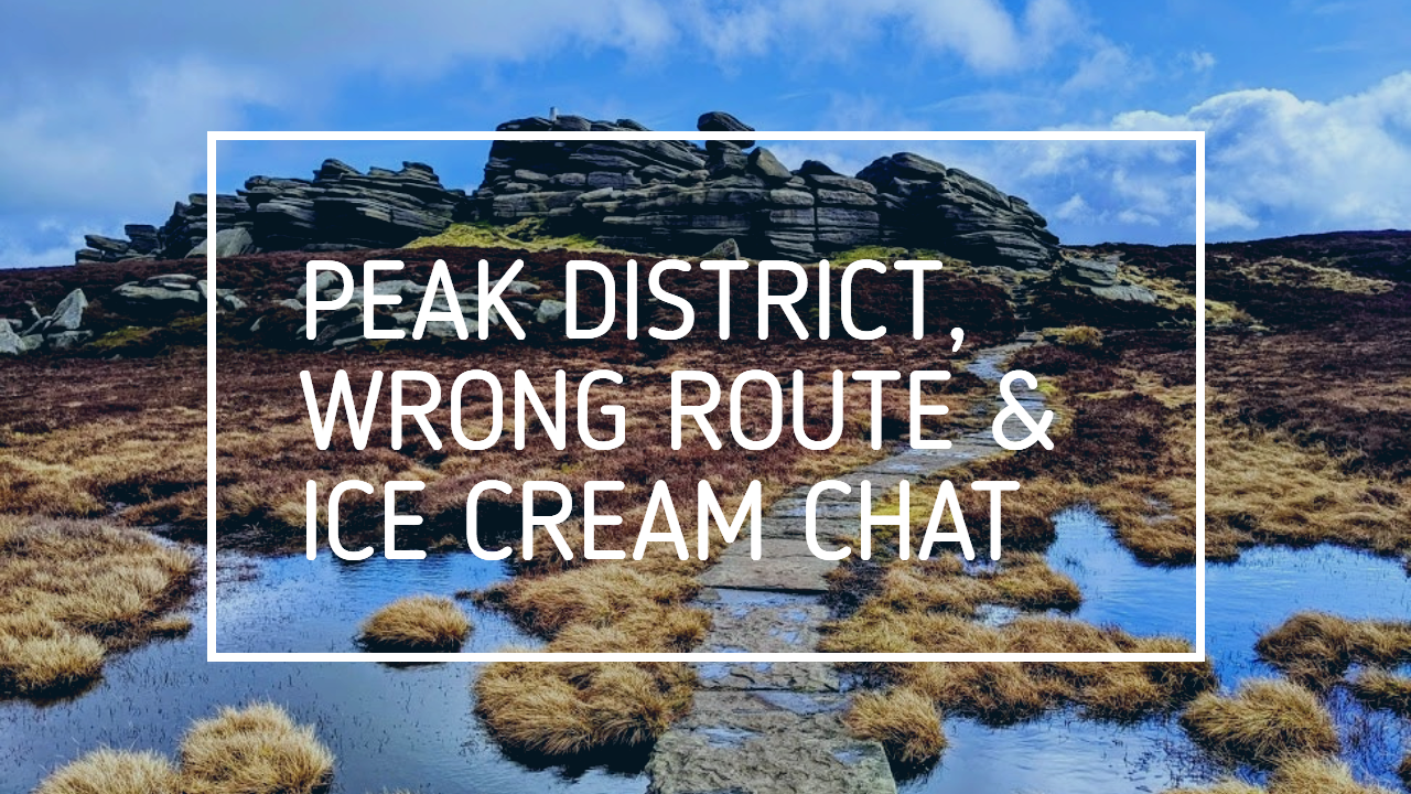 VLOG 2 // PEAK DISTRICT, WRONG ROUTE & ICE CREAM CHAT
